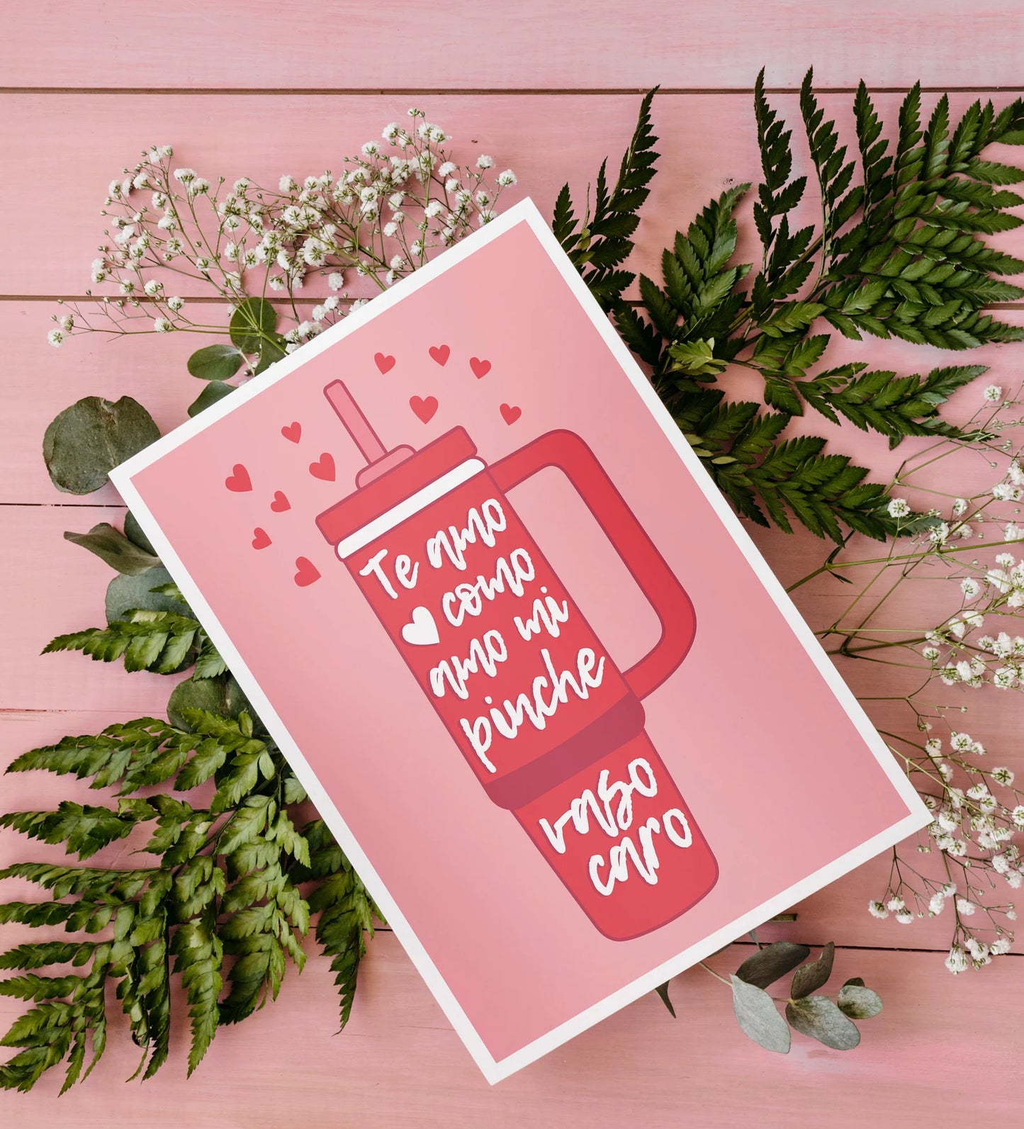 Te amo como amo mi pinche vaso caro | Stanley cup greeting card