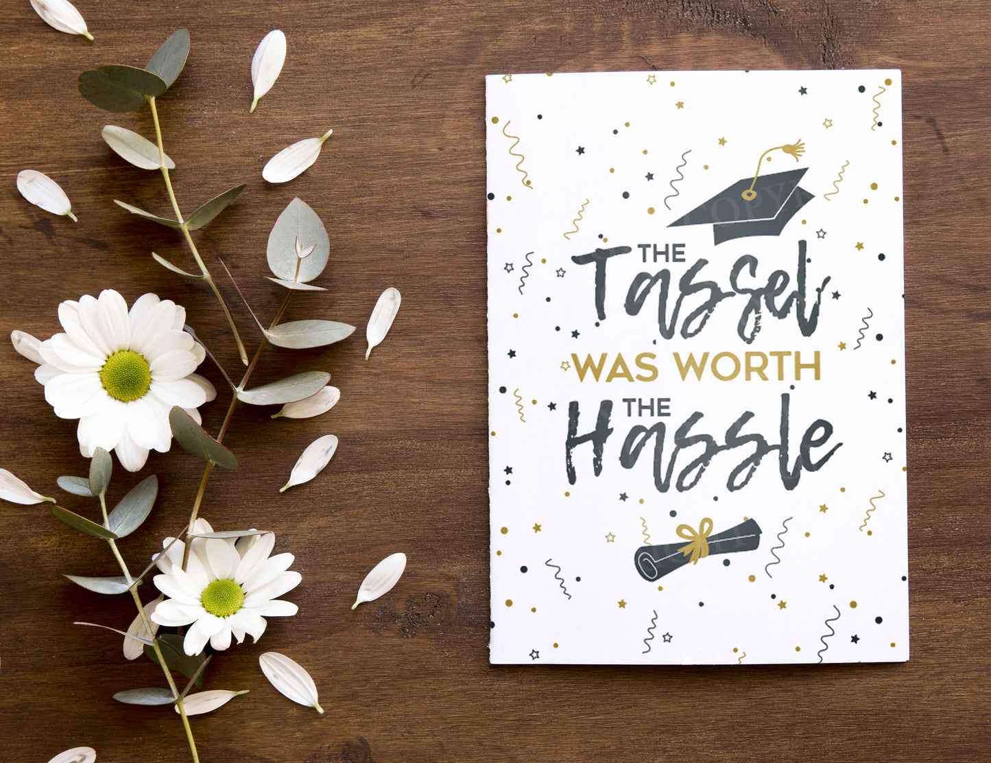 The Tassel was worth the hassle | Instant Digital Download JPG