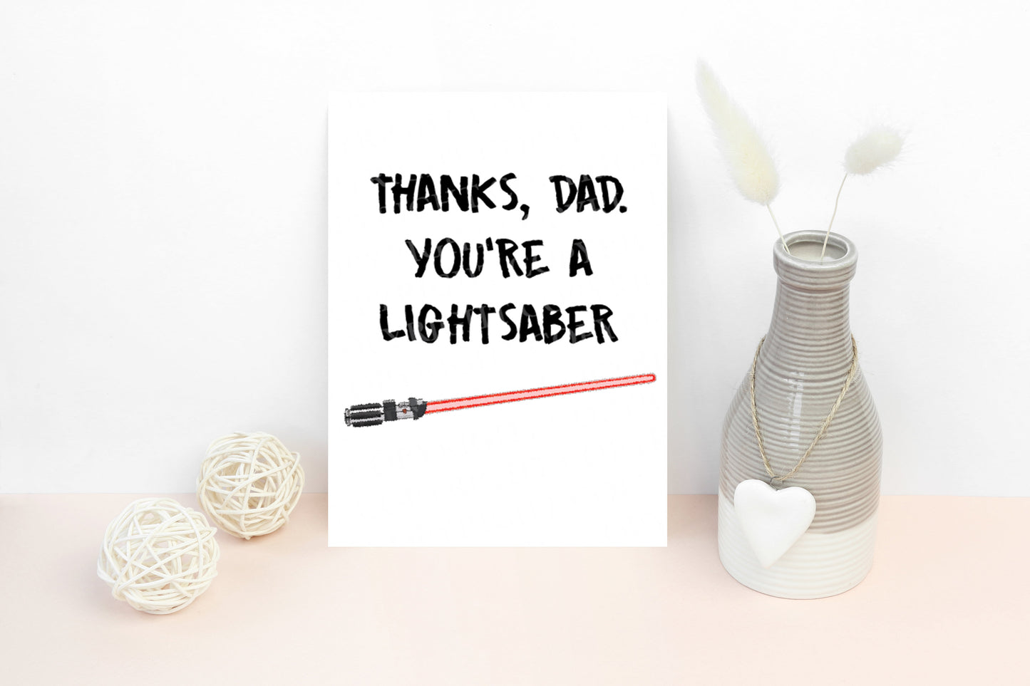 Thanks Dad. You're a Lightsaber | Printable Card