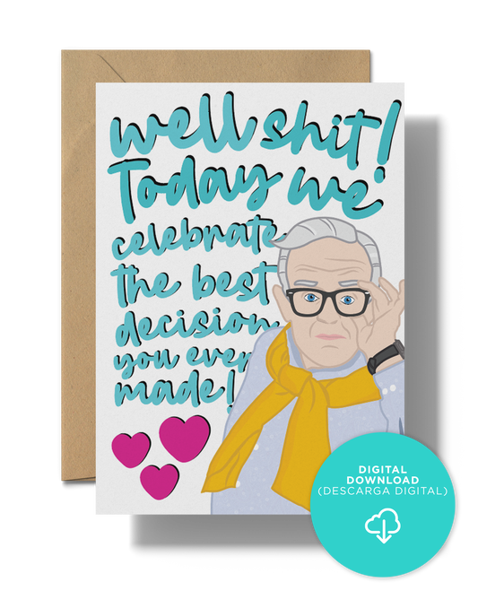 Well Shit! Today we celebrate the best decision you ever made | Leslie Jordan | Instant Digital Download JPG
