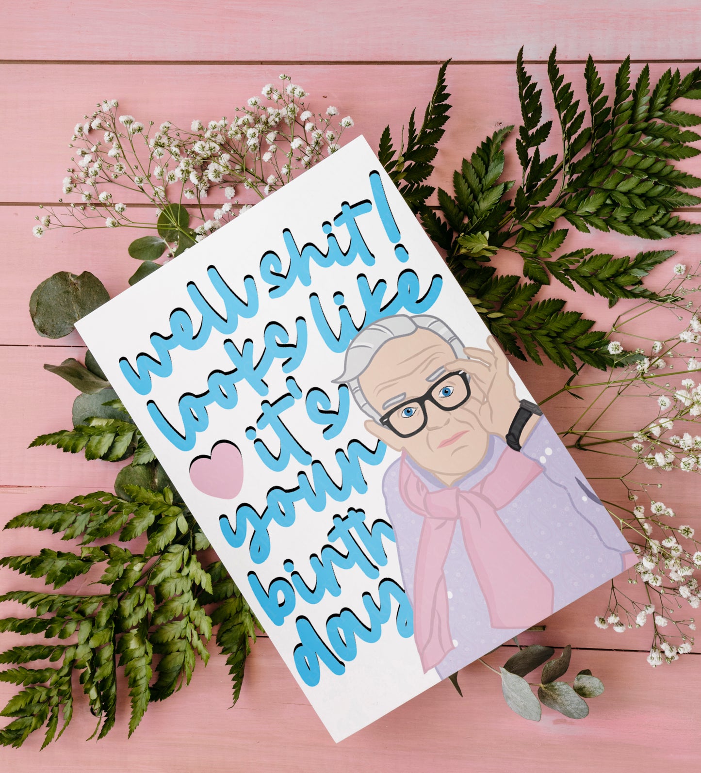 Well Shit! Looks like it's your birthday | Leslie Jordan | Instant Digital Download JPG