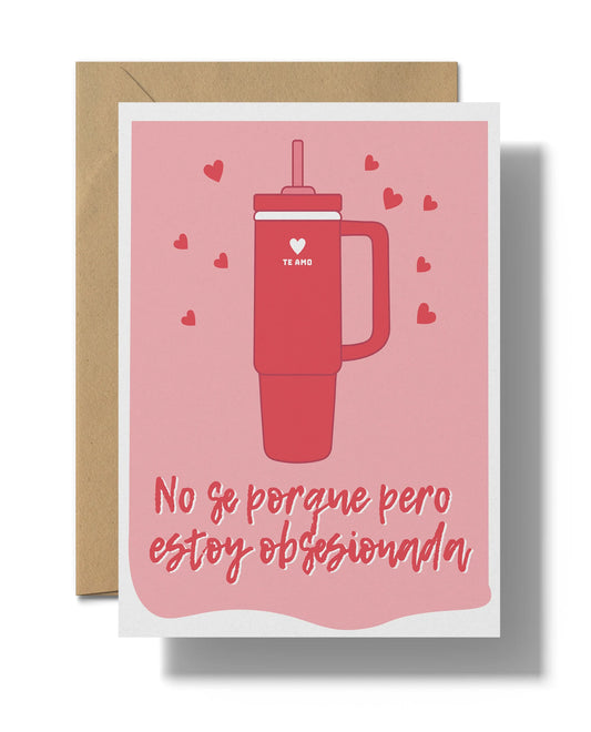 No se porque pero estoy obsesionada | Stanley cup greeting card