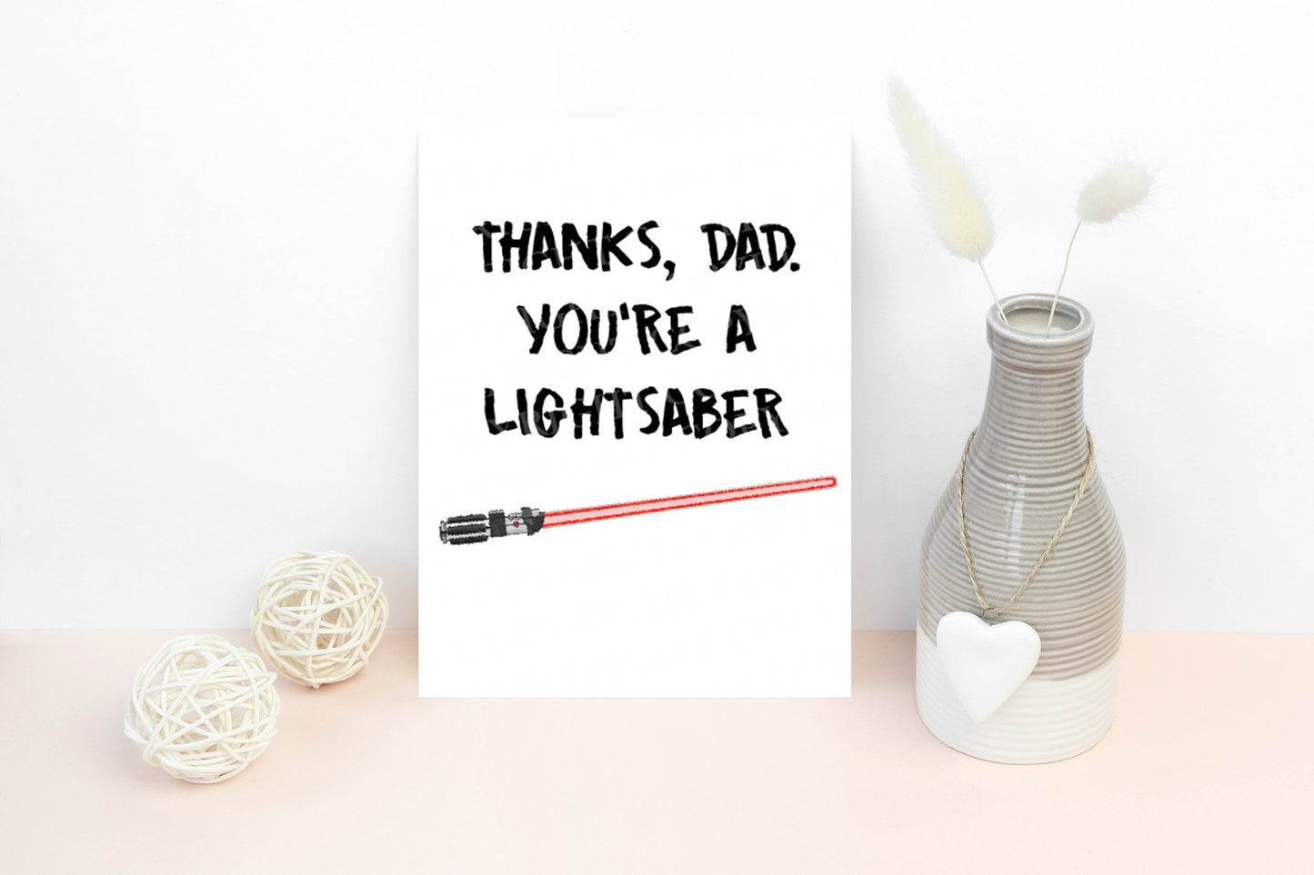Thanks, Dad. You're a lightsaber | Instant Digital Download JPG