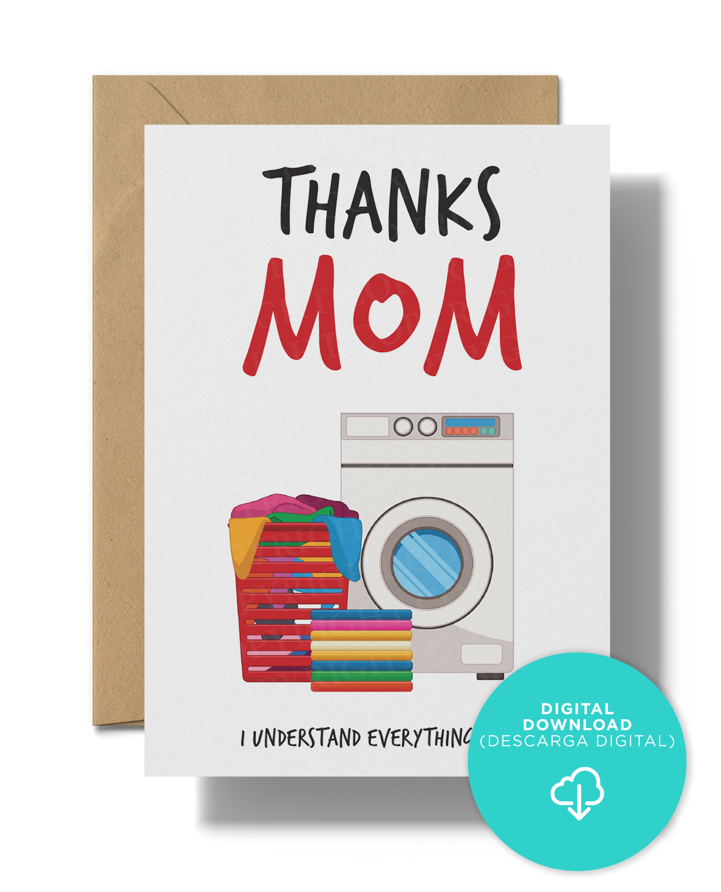Thanks mom, I understand everything now | Instant Digital Download PDF